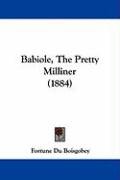 Babiole, the Pretty Milliner (1884) Du Boisgobey Fortune
