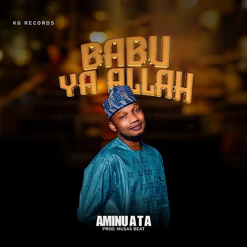 Babu Ya Allah Aminu A.T.A