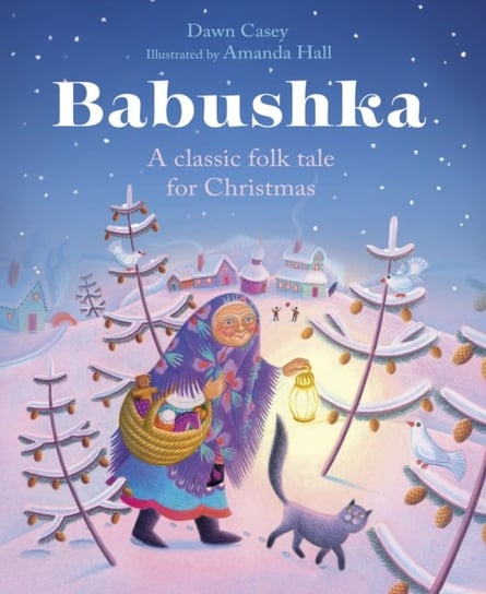 Babushka: A Classic Folk Tale for Christmas Casey Dawn