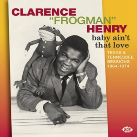 Baby Ain't That Love-Texas & Tennessee Sessions 19 Henry Clarence Frogman