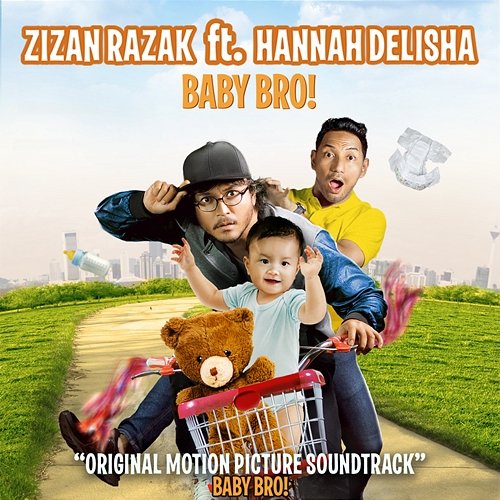 Baby Bro [Original Motion Picture Soundtrack] Zizan Razak feat. Hannah Delisha