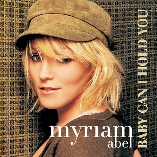 Baby Can I Hold You Myriam Abel