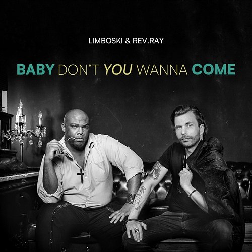 Baby Don't You Wanna Come Limboski & Rev.Ray