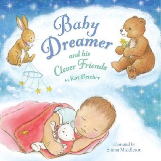 Baby Dreamer and his Clever Friends Kay Fletcher