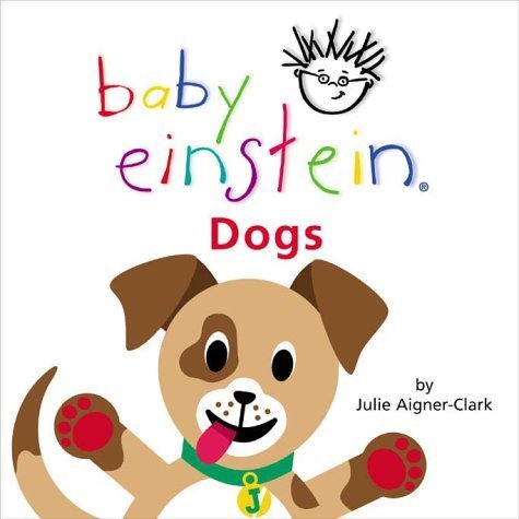 Baby Einstein. Dogs Board Book Aigner-Clark Julie