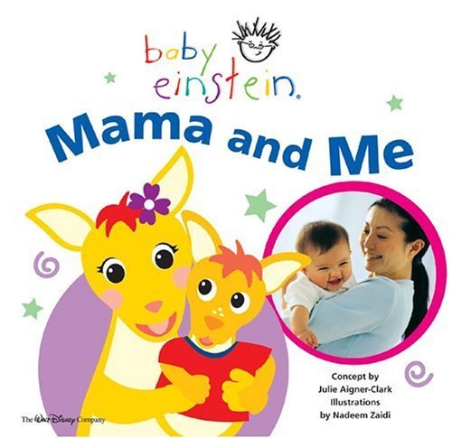 Baby Einstein. Mama and Me Aigner-Clark Julie