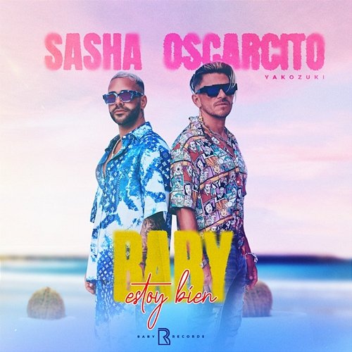 BABY ESTOY BIEN SASHA feat. OSCARCITO