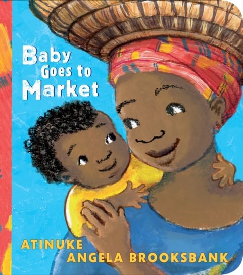 Baby Goes to Market Atinuke