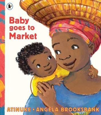 Baby Goes to Market Atinuke