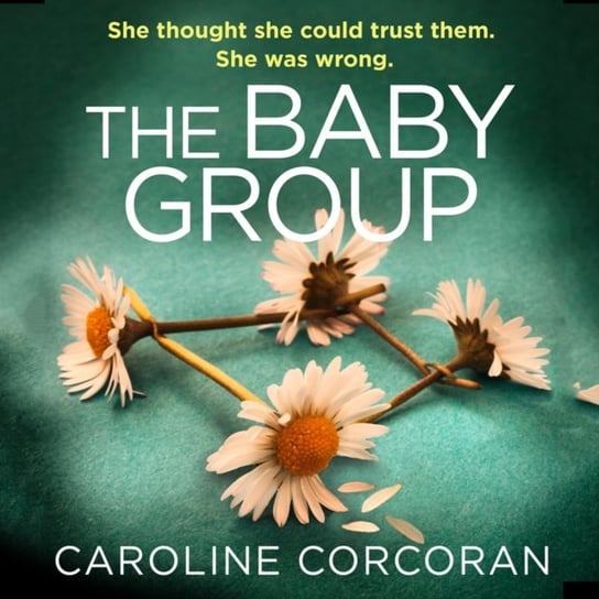 Baby Group: a gripping new crime thriller for 2020 with a twist you won't see coming, from the author of bestsellers like Through The Wall Corcoran Caroline
