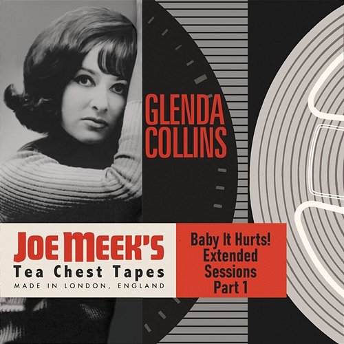 Baby It Hurts! Extended Sessions, Pt. 1 (from the legendary Tea Chest Tapes) Glenda Collins