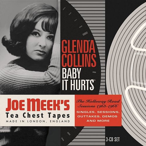Baby It Hurts: The Holloway Road Sessions 1963-1966 (Joe Meek's Tea Chest Tapes) Glenda Collins