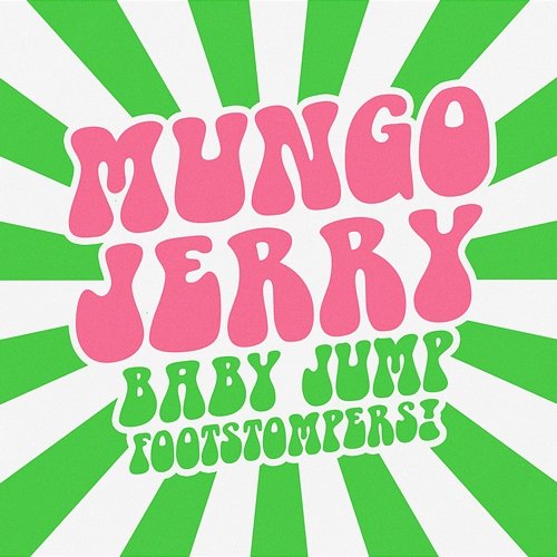 Baby Jump: Footstompers! Mungo Jerry