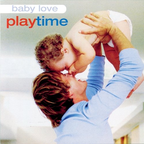 Baby Love: Playtime Music For Little People Choir
