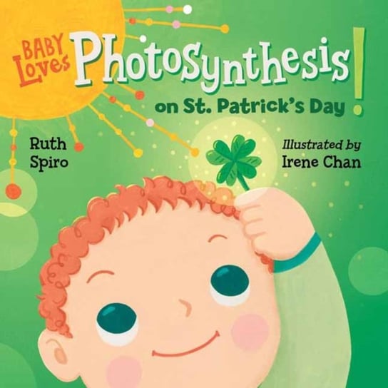 Baby Loves Photosynthesis on St. Patricks Day! Opracowanie zbiorowe