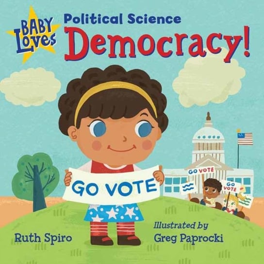 Baby Loves Political Science. Democracy! Spiro Ruth