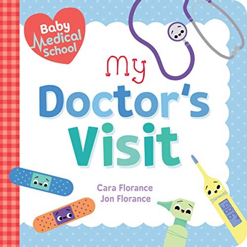 Baby Medical School: My Doctors Visit Florance Cara, Jon Florance