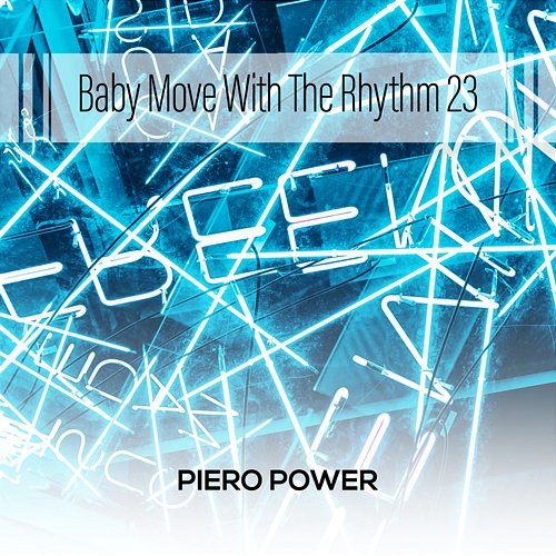 Baby Move With The Rhythm 23 Piero Power