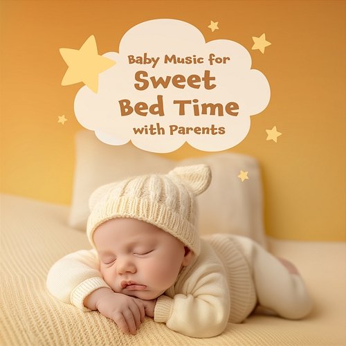 Baby Music for Sweet Bed Time with Parents Cool Music