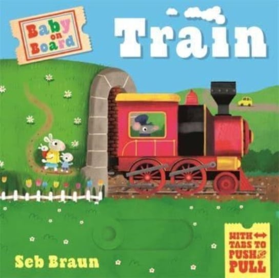 Baby on Board: Train: A Push, Pull, Slide Tab Book Ruth Symons