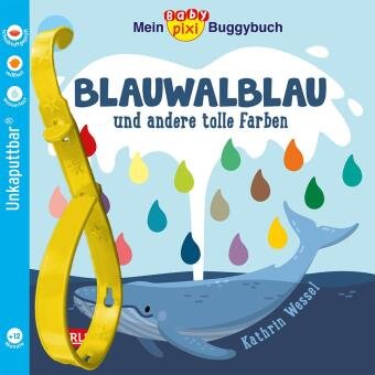 Baby Pixi (unkaputtbar) 135: Mein Baby-Pixi-Buggybuch: Blauwalblau und andere tolle Farben Carlsen Verlag