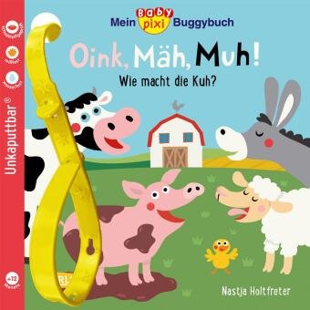Baby Pixi (unkaputtbar) 140: Mein Baby-Pixi-Buggybuch: Oink, Mäh, Muh! Carlsen Verlag