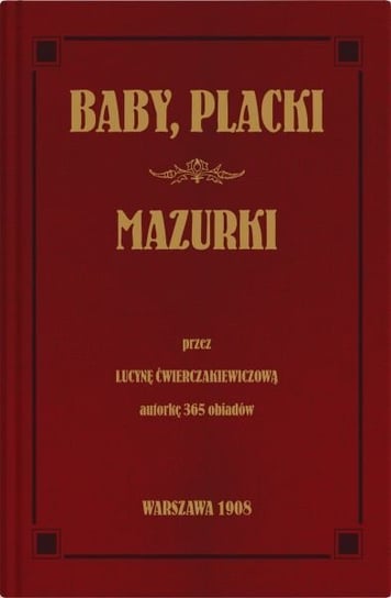 Baby, placki i mazurki Ćwierczakiewiczowa Lucyna