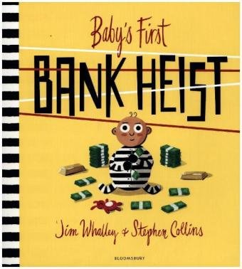 Baby's First Bank Heist Whalley Jim