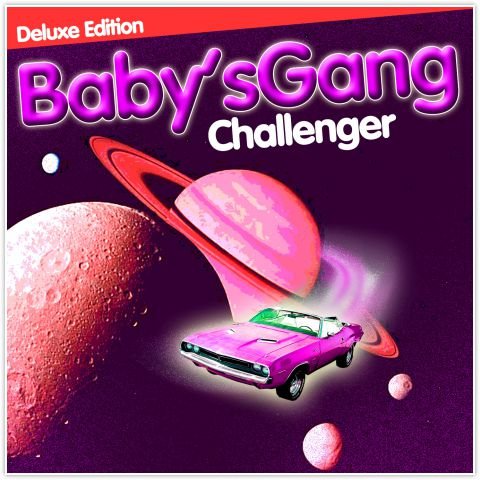 Baby’s Gang - Challenger (Deluxe Edition) Baby’s Gang
