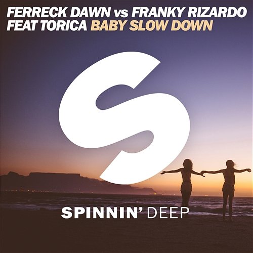 Baby Slow Down Ferreck Dawn & Franky Rizardo
