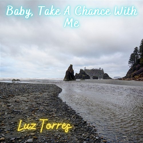 Baby, Take A Chance With Me Luz Torres