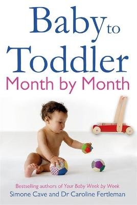 Baby to Toddler Month By Month Cave Simone