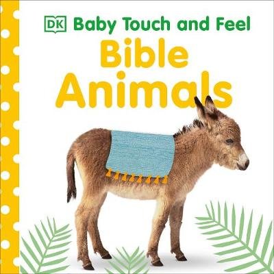 Baby Touch and Feel Bible Animals Dorling Kindersley Children's