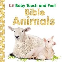 Baby Touch and Feel: Bible Animals Dk