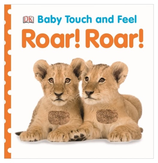 Baby Touch and Feel Roar! Roar! Opracowanie zbiorowe