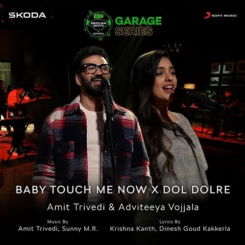 Baby Touch Me Now X Dol Dolre Sunny M.R., Amit Trivedi, Adviteeya Vojjala