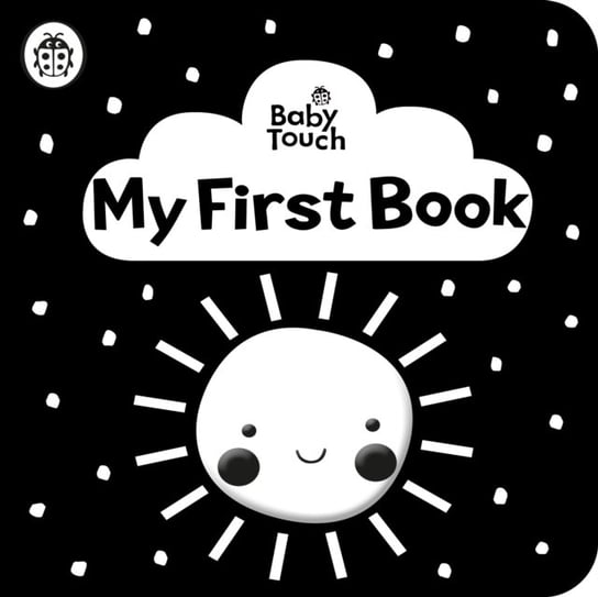 Baby Touch: My First Book: a black-and-white cloth book Opracowanie zbiorowe