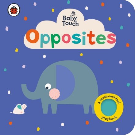 Baby Touch: Opposites Opracowanie zbiorowe