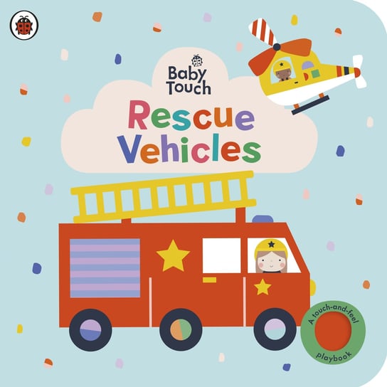 Baby Touch: Rescue Vehicles Opracowanie zbiorowe