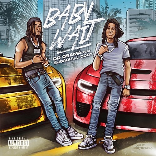 Baby Wait DD Osama feat. SugarHill Ddot