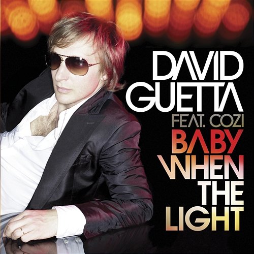 Baby When The Light David Guetta & Steve Angello feat. Cozi