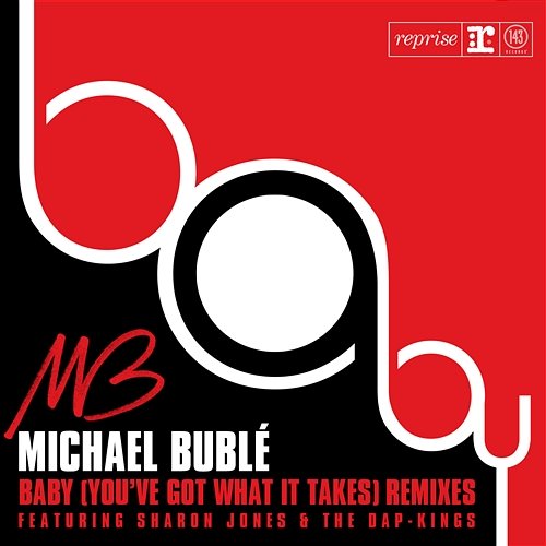 Baby (You've Got What It Takes) Michael Bublé feat. Sharon Jones, The Dap-Kings