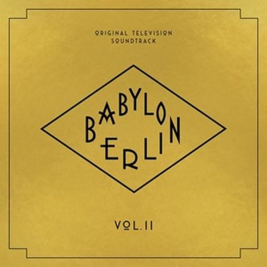 Babylon Berlin. Volume II (Original Television Soundtrack) Various Artists