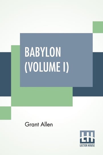 Babylon (Volume I) Allen Grant