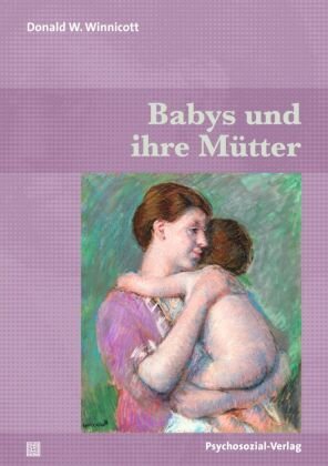 Babys und ihre Mütter Psychosozial-Verlag
