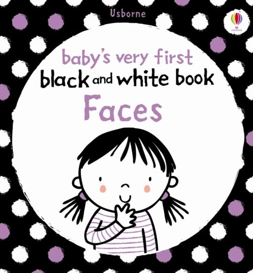 Babys Very First Black and White Book Faces Opracowanie zbiorowe