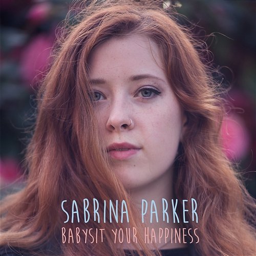 Babysit Your Happiness Sabrina Parker