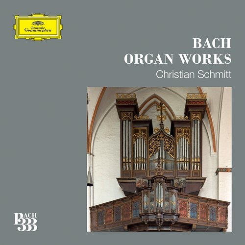 Bach 333: Organ Works Christian Schmitt