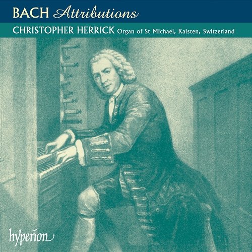 Bach: Attributions for Organ (Complete Organ Works 12) Christopher Herrick