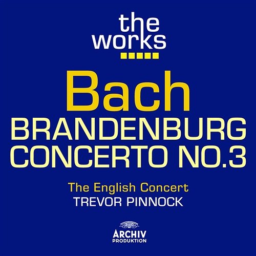 Bach: Brandenburg Concerto No.3 The English Concert, Trevor Pinnock